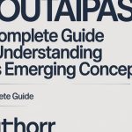 Soutaipasu: A Complete Guide to Understanding This Emerging Concept